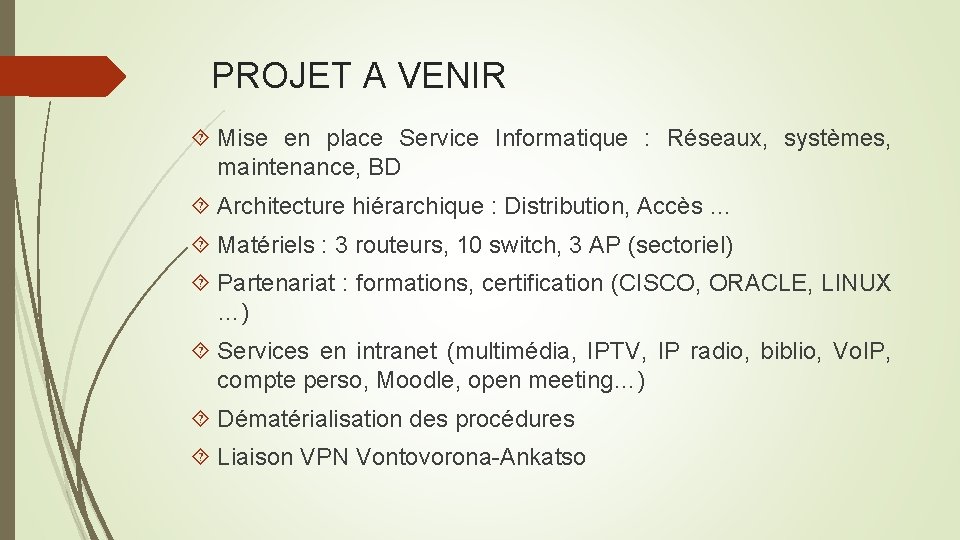 PROJET A VENIR Mise en place Service Informatique : Réseaux, systèmes, maintenance, BD Architecture