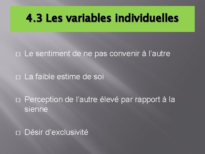 4. 3 Les variables individuelles � Le sentiment de ne pas convenir à l’autre