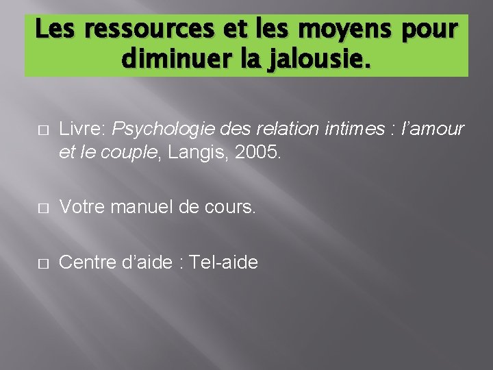 Les ressources et les moyens pour diminuer la jalousie. � Livre: Psychologie des relation