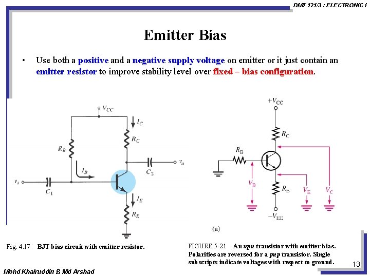 DMT 121/3 : ELECTRONIC I Emitter Bias • Fig. 4. 17 Use both a