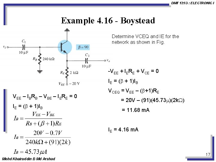 DMT 121/3 : ELECTRONIC I Example 4. 16 - Boystead Determine VCEQ and IE