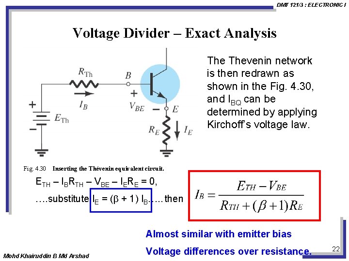 DMT 121/3 : ELECTRONIC I Voltage Divider – Exact Analysis Thevenin network is then