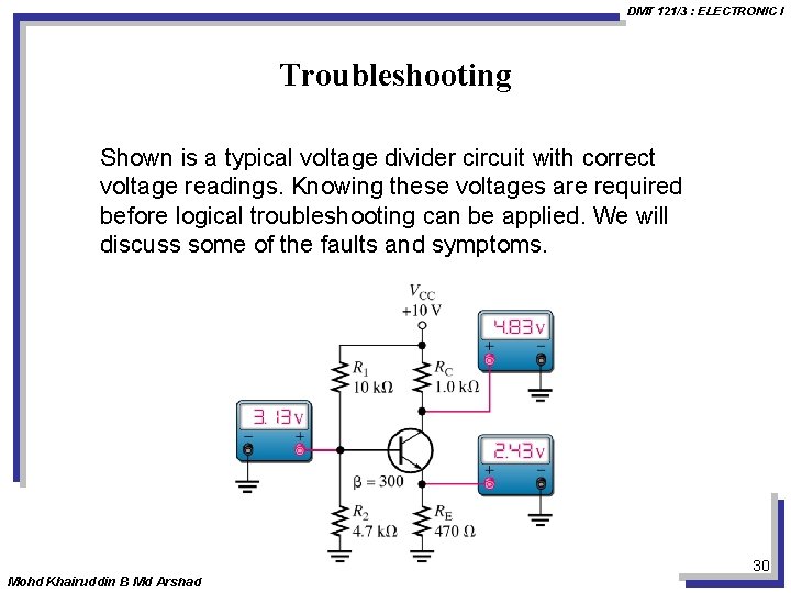 DMT 121/3 : ELECTRONIC I Troubleshooting Shown is a typical voltage divider circuit with