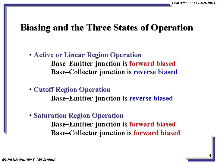 DMT 121/3 : ELECTRONIC I Biasing and the Three States of Operation • Active
