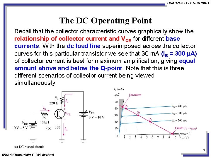 DMT 121/3 : ELECTRONIC I The DC Operating Point Recall that the collector characteristic