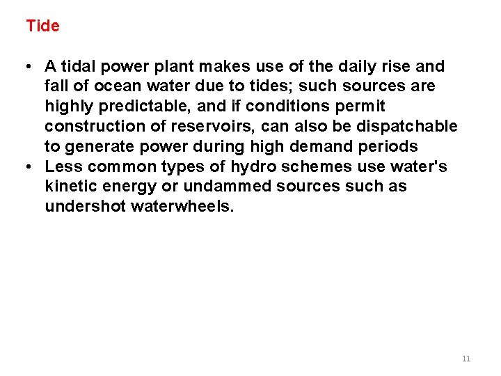 Tide • A tidal power plant makes use of the daily rise and fall Tide • A tidal power plant makes use of the daily rise and fall
