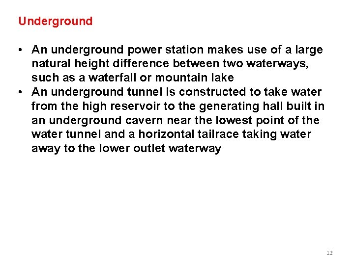 Underground • An underground power station makes use of a large natural height difference Underground • An underground power station makes use of a large natural height difference