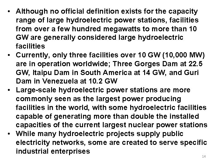 • Although no official definition exists for the capacity range of large hydroelectric • Although no official definition exists for the capacity range of large hydroelectric