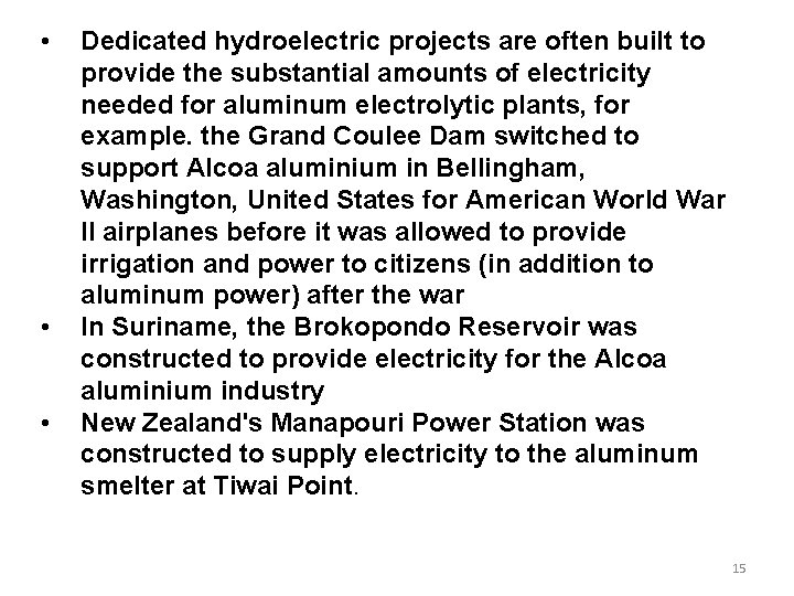 • • • Dedicated hydroelectric projects are often built to provide the substantial • • • Dedicated hydroelectric projects are often built to provide the substantial