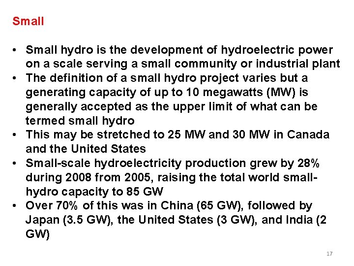 Small • Small hydro is the development of hydroelectric power on a scale serving Small • Small hydro is the development of hydroelectric power on a scale serving