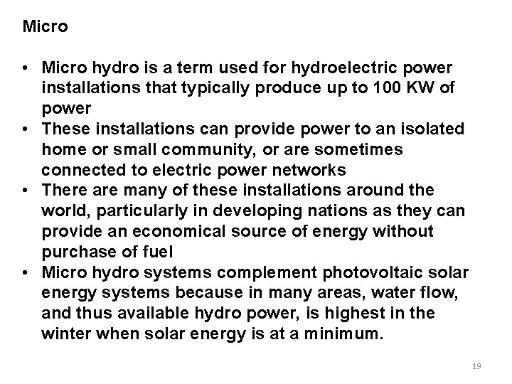Micro • Micro hydro is a term used for hydroelectric power installations that typically Micro • Micro hydro is a term used for hydroelectric power installations that typically