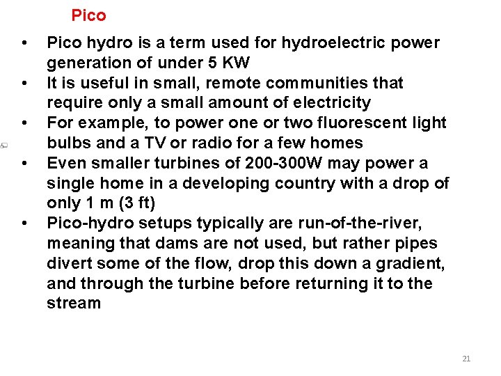 Pico • • • Pico hydro is a term used for hydroelectric power generation Pico • • • Pico hydro is a term used for hydroelectric power generation