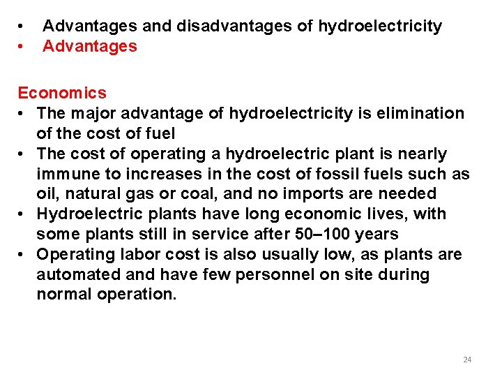 • • Advantages and disadvantages of hydroelectricity Advantages Economics • The major advantage • • Advantages and disadvantages of hydroelectricity Advantages Economics • The major advantage