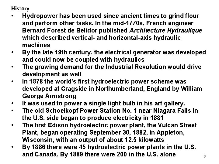 History • Hydropower has been used since ancient times to grind flour and perform History • Hydropower has been used since ancient times to grind flour and perform