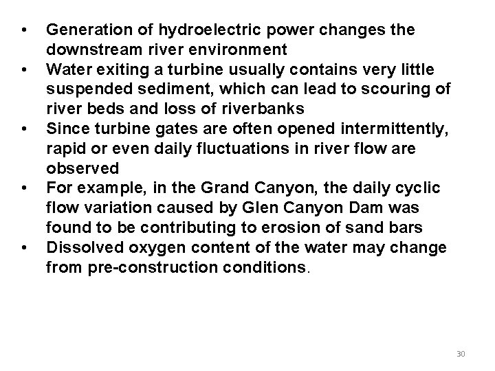 • • • Generation of hydroelectric power changes the downstream river environment Water • • • Generation of hydroelectric power changes the downstream river environment Water