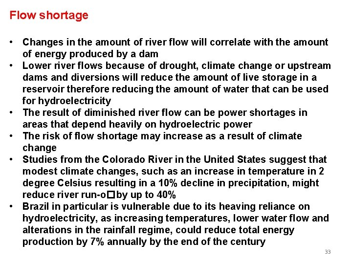 Flow shortage • Changes in the amount of river flow will correlate with the Flow shortage • Changes in the amount of river flow will correlate with the