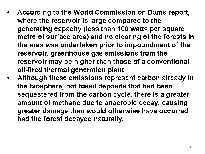 • • According to the World Commission on Dams report, where the reservoir • • According to the World Commission on Dams report, where the reservoir