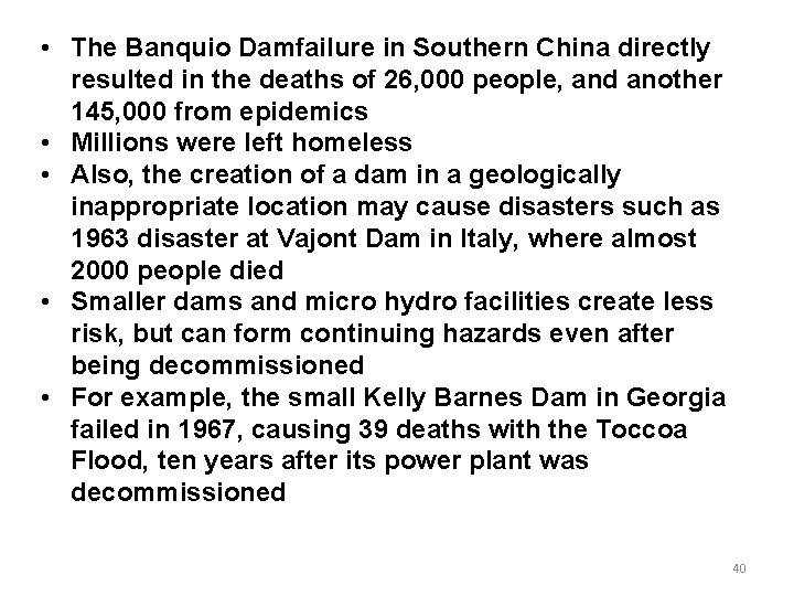 • The Banquio Damfailure in Southern China directly resulted in the deaths of • The Banquio Damfailure in Southern China directly resulted in the deaths of