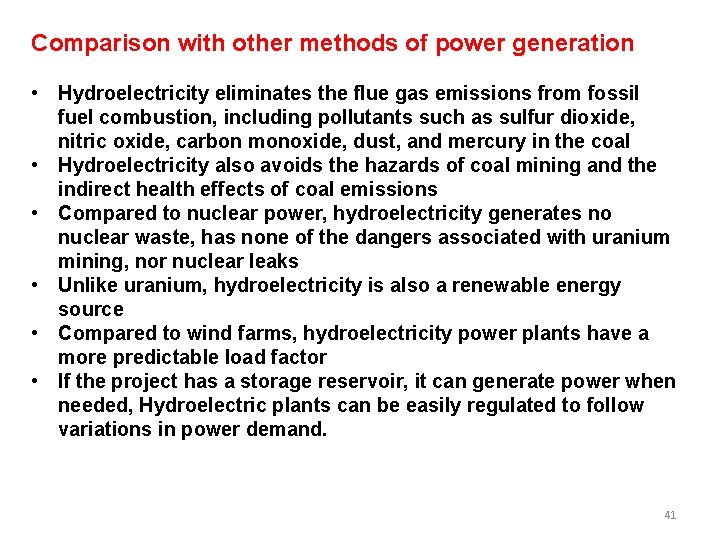 Comparison with other methods of power generation • Hydroelectricity eliminates the flue gas emissions Comparison with other methods of power generation • Hydroelectricity eliminates the flue gas emissions