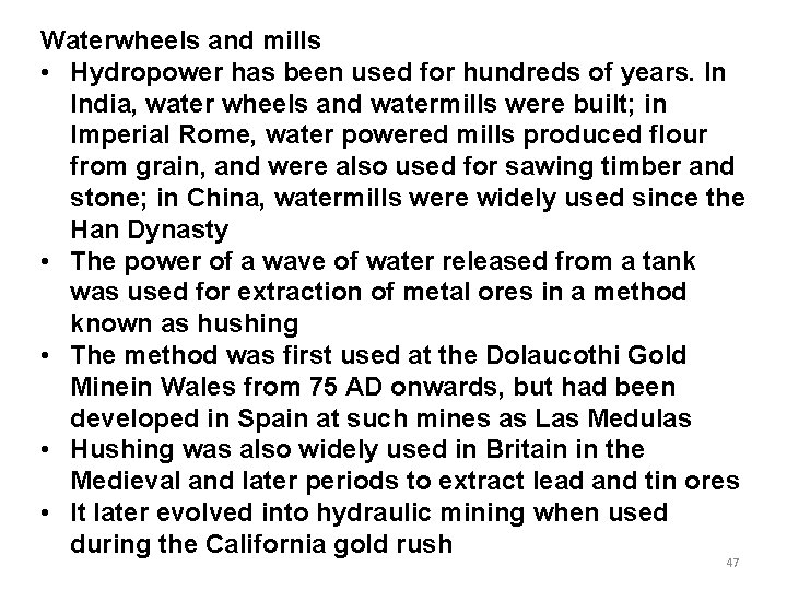 Waterwheels and mills • Hydropower has been used for hundreds of years. In India, Waterwheels and mills • Hydropower has been used for hundreds of years. In India,