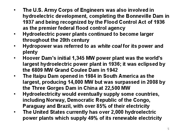 • • The U. S. Army Corps of Engineers was also involved in • • The U. S. Army Corps of Engineers was also involved in