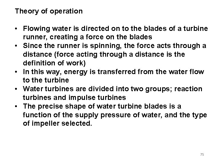 Theory of operation • Flowing water is directed on to the blades of a Theory of operation • Flowing water is directed on to the blades of a