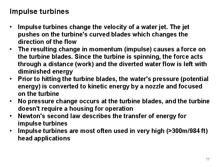 Impulse turbines • Impulse turbines change the velocity of a water jet. The jet Impulse turbines • Impulse turbines change the velocity of a water jet. The jet
