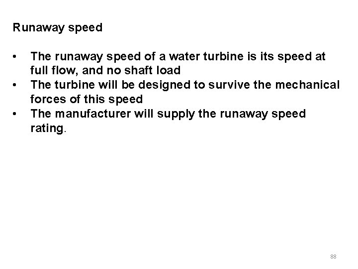 Runaway speed • • • The runaway speed of a water turbine is its Runaway speed • • • The runaway speed of a water turbine is its