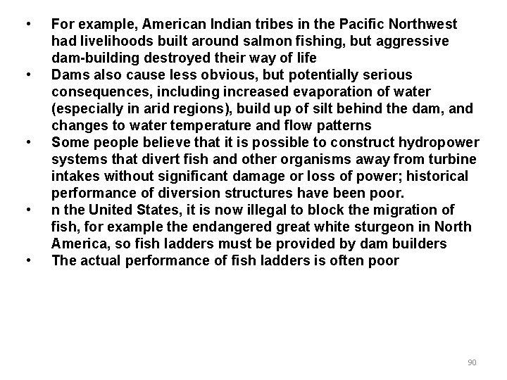 • • • For example, American Indian tribes in the Pacific Northwest had • • • For example, American Indian tribes in the Pacific Northwest had