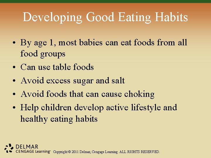 Developing Good Eating Habits • By age 1, most babies can eat foods from