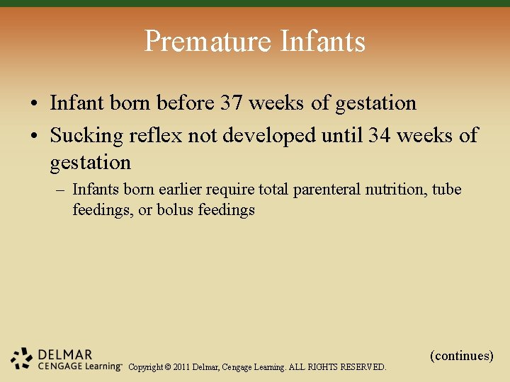 Premature Infants • Infant born before 37 weeks of gestation • Sucking reflex not