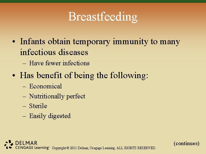 Breastfeeding • Infants obtain temporary immunity to many infectious diseases – Have fewer infections