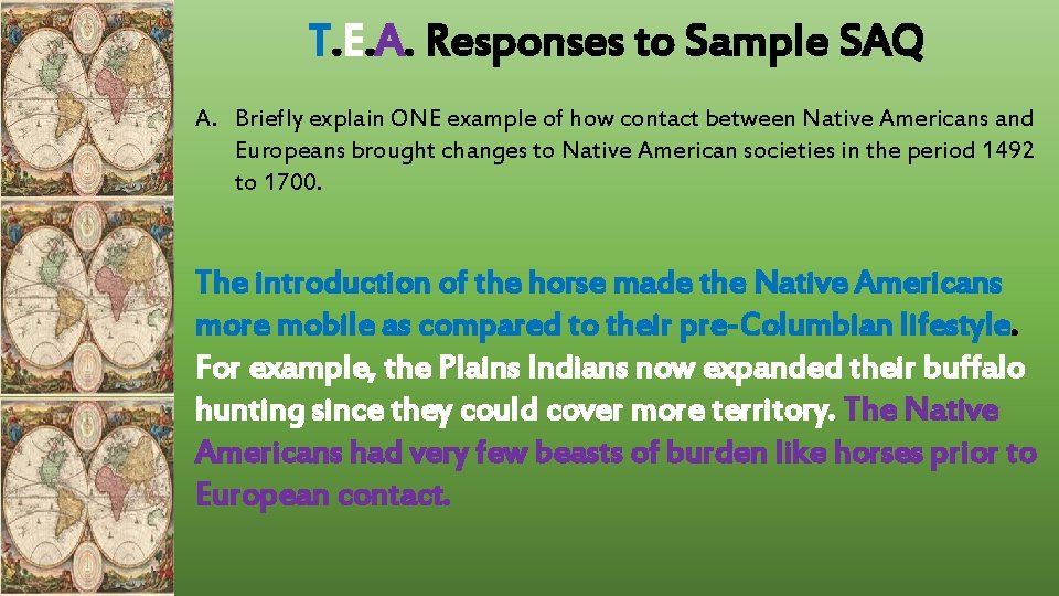 T. E. A. Responses to Sample SAQ A. Briefly explain ONE example of how T. E. A. Responses to Sample SAQ A. Briefly explain ONE example of how
