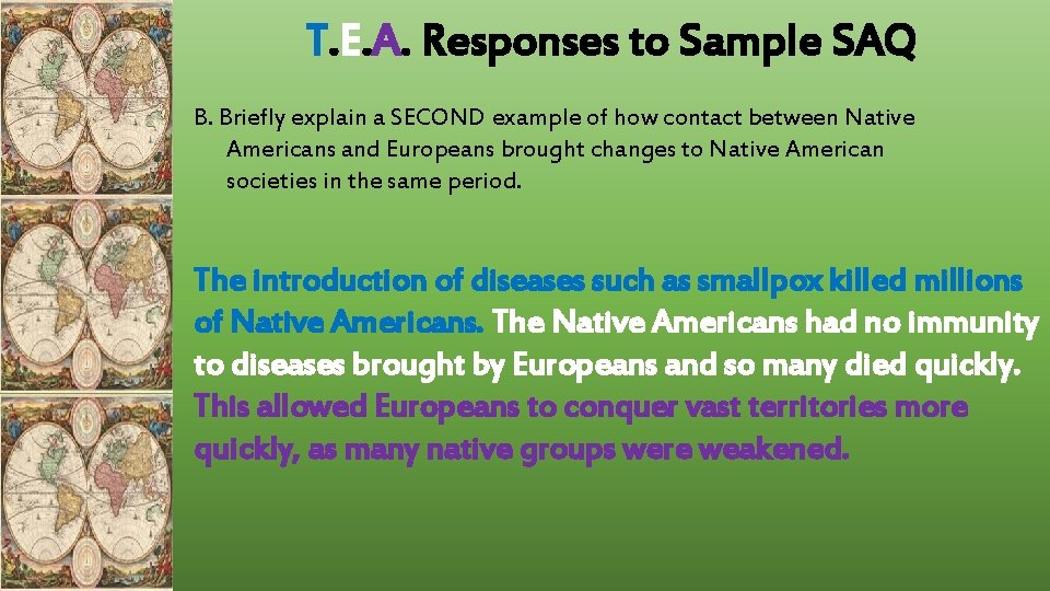 T. E. A. Responses to Sample SAQ B. Briefly explain a SECOND example of T. E. A. Responses to Sample SAQ B. Briefly explain a SECOND example of