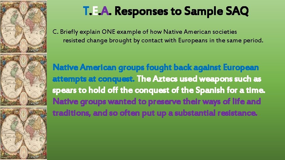 T. E. A. Responses to Sample SAQ C. Briefly explain ONE example of how T. E. A. Responses to Sample SAQ C. Briefly explain ONE example of how