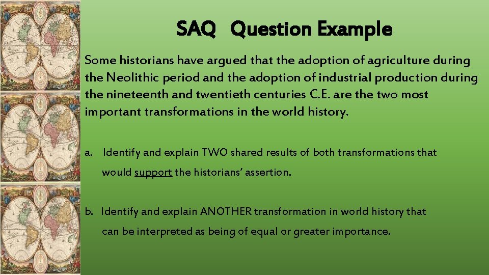 SAQ Question Example Some historians have argued that the adoption of agriculture during the SAQ Question Example Some historians have argued that the adoption of agriculture during the