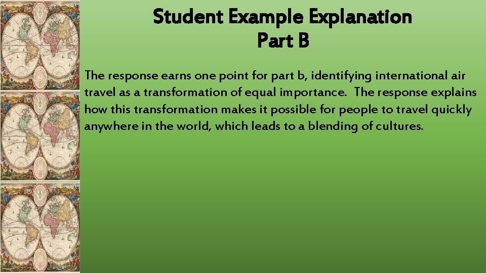 Student Example Explanation Part B The response earns one point for part b, identifying Student Example Explanation Part B The response earns one point for part b, identifying