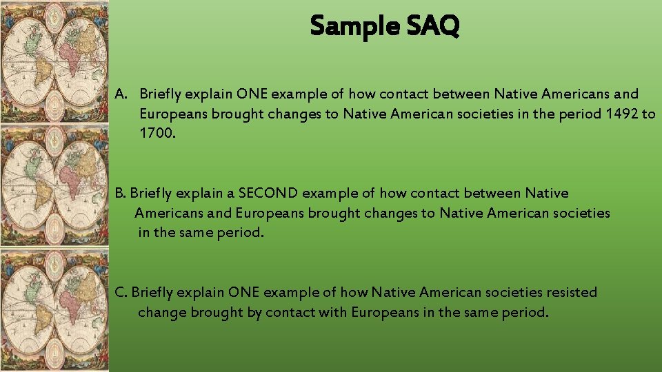 Sample SAQ A. Briefly explain ONE example of how contact between Native Americans and Sample SAQ A. Briefly explain ONE example of how contact between Native Americans and