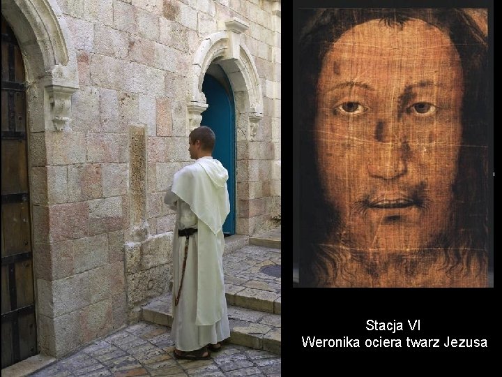Weronika kobieta z Jerozolimy, która niosącemu krzyż Chrystusowi podała chustę do otarcia twarzy, na