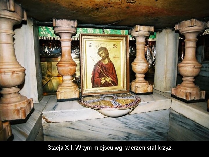 Stacja XII. W tym miejscu wg. wierzeń stał krzyż. 