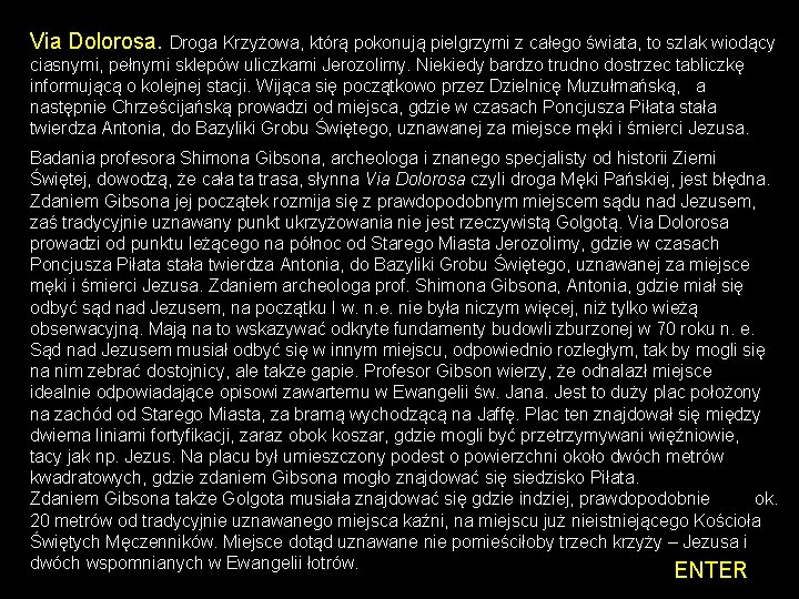 Via Dolorosa. Droga Krzyżowa, którą pokonują pielgrzymi z całego świata, to szlak wiodący ciasnymi,