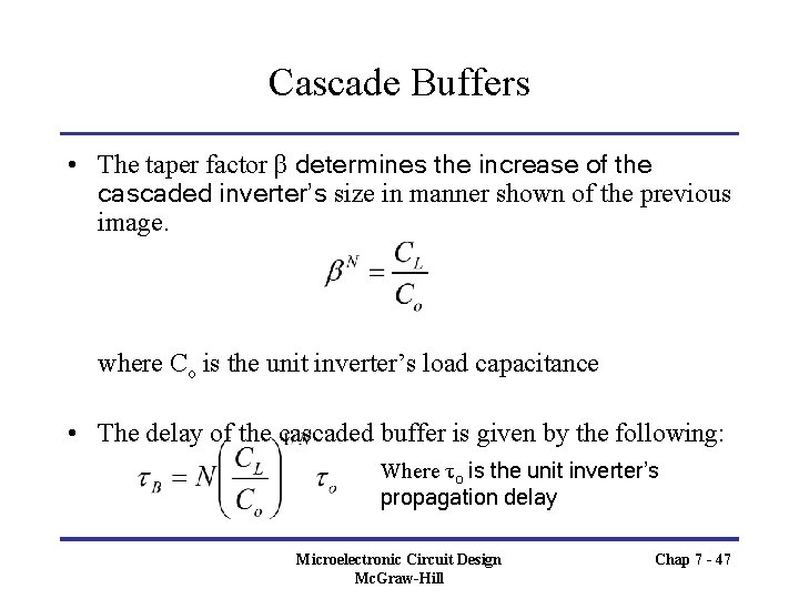 Cascade Buffers • The taper factor β determines the increase of the cascaded inverter’s