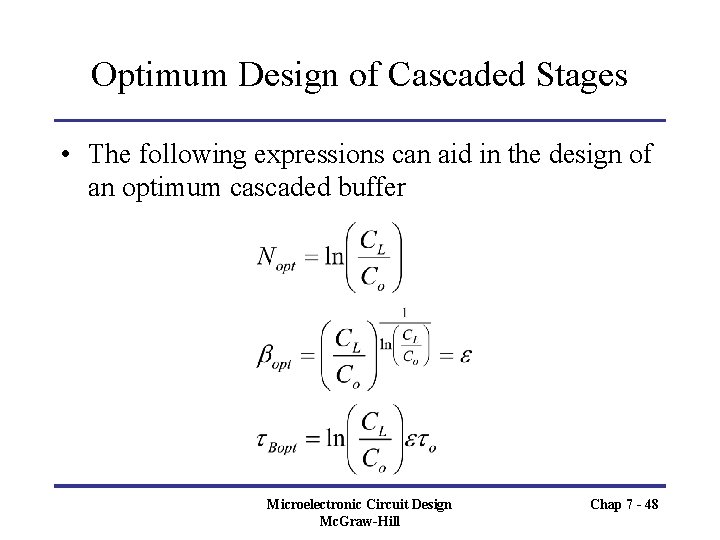 Optimum Design of Cascaded Stages • The following expressions can aid in the design