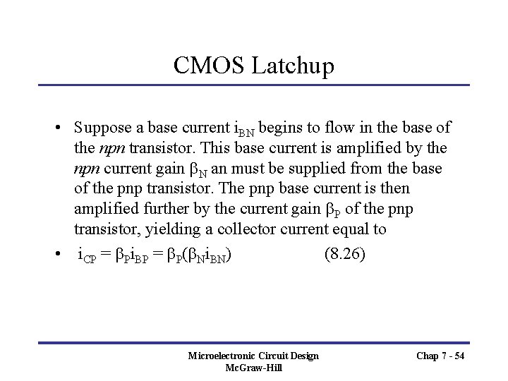 CMOS Latchup • Suppose a base current i. BN begins to flow in the