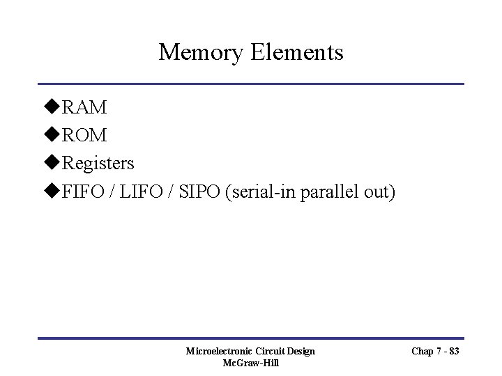 Memory Elements u. RAM u. ROM u. Registers u. FIFO / LIFO / SIPO