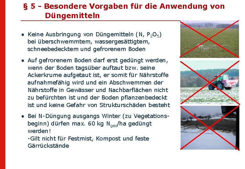 § 5 - Besondere Vorgaben für die Anwendung von Düngemitteln ● Keine Ausbringung von