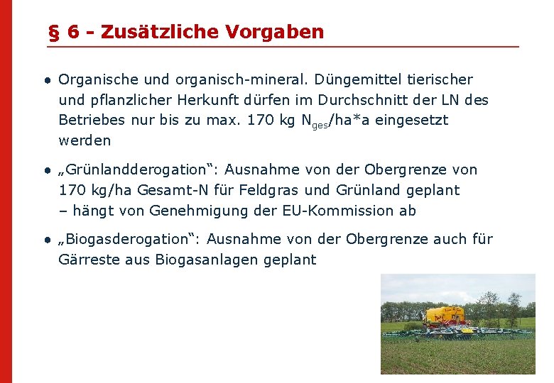 § 6 - Zusätzliche Vorgaben ● Organische und organisch-mineral. Düngemittel tierischer und pflanzlicher Herkunft