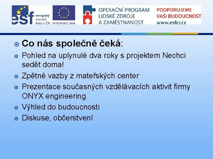  Co nás společně čeká: Pohled na uplynulé dva roky s projektem Nechci sedět