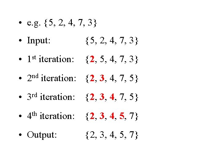  • e. g. {5, 2, 4, 7, 3} • Input: {5, 2, 4,