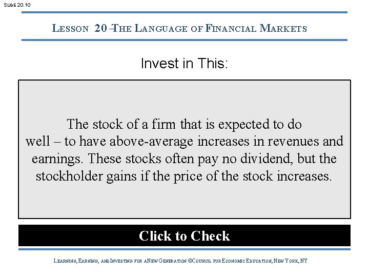 SLIDE 20. 10 LESSON 20 –THE LANGUAGE OF FINANCIAL MARKETS Invest in This: The